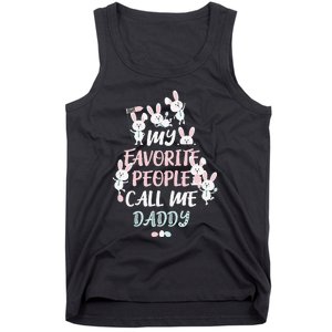 CUTE BUNNY MY FAVORITE PEOPLE CALL ME DADDY EASTER Tank Top