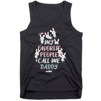 CUTE BUNNY MY FAVORITE PEOPLE CALL ME DADDY EASTER Tank Top