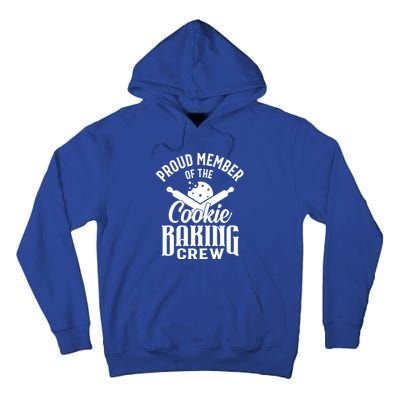 Cookie Baking Mom Proud Member Of The Cookie Baking Crew Gift Tall Hoodie