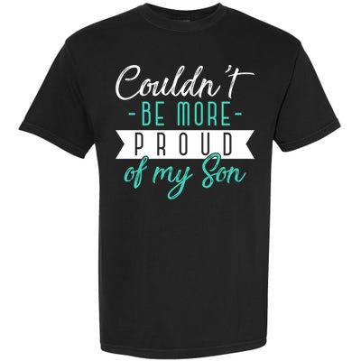 Couldnt Be More Proud Of My Son Family Proud Parents Cool Gift Garment-Dyed Heavyweight T-Shirt