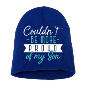 Couldnt Be More Proud Of My Son Family Proud Parents Cool Gift Short Acrylic Beanie