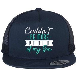 Couldnt Be More Proud Of My Son Family Proud Parents Cool Gift Flat Bill Trucker Hat