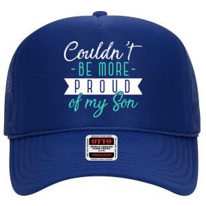 Couldnt Be More Proud Of My Son Family Proud Parents Cool Gift High Crown Mesh Back Trucker Hat