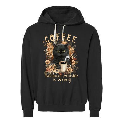 Coffee Because Murder is Wrong Sarcastic Angry Black Cat Garment-Dyed Fleece Hoodie