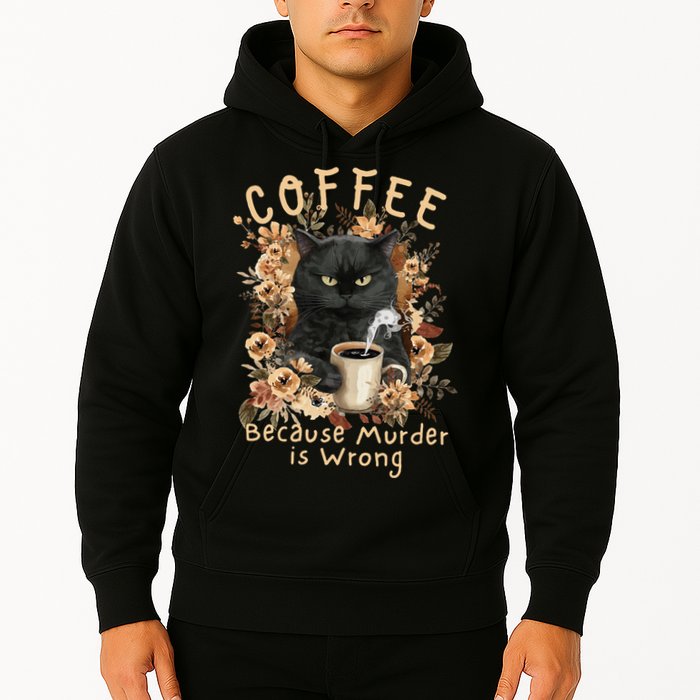 Coffee Because Murder is Wrong Sarcastic Angry Black Cat Hoodie