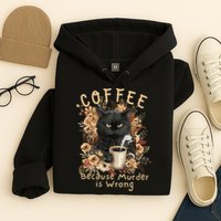 Coffee Because Murder is Wrong Sarcastic Angry Black Cat Hoodie