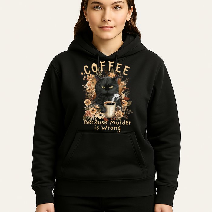 Coffee Because Murder is Wrong Sarcastic Angry Black Cat Hoodie