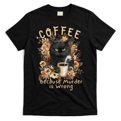 Coffee Because Murder is Wrong Sarcastic Angry Black Cat T-Shirt