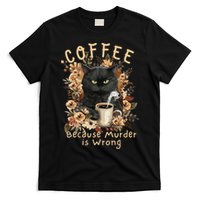 Coffee Because Murder is Wrong Sarcastic Angry Black Cat T-Shirt