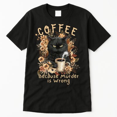Coffee Because Murder is Wrong Sarcastic Angry Black Cat Tall T-Shirt