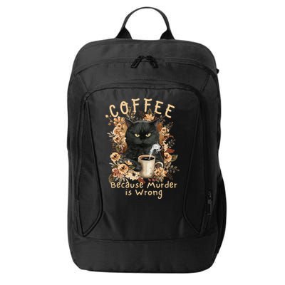 Coffee Because Murder is Wrong Sarcastic Angry Black Cat City Backpack