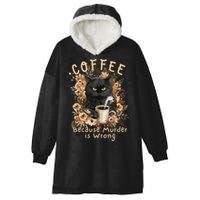 Coffee Because Murder is Wrong Sarcastic Angry Black Cat Hooded Wearable Blanket