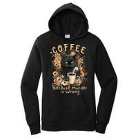 Coffee Because Murder is Wrong Sarcastic Angry Black Cat Women's Pullover Hoodie