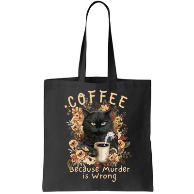 Coffee Because Murder is Wrong Sarcastic Angry Black Cat Bag