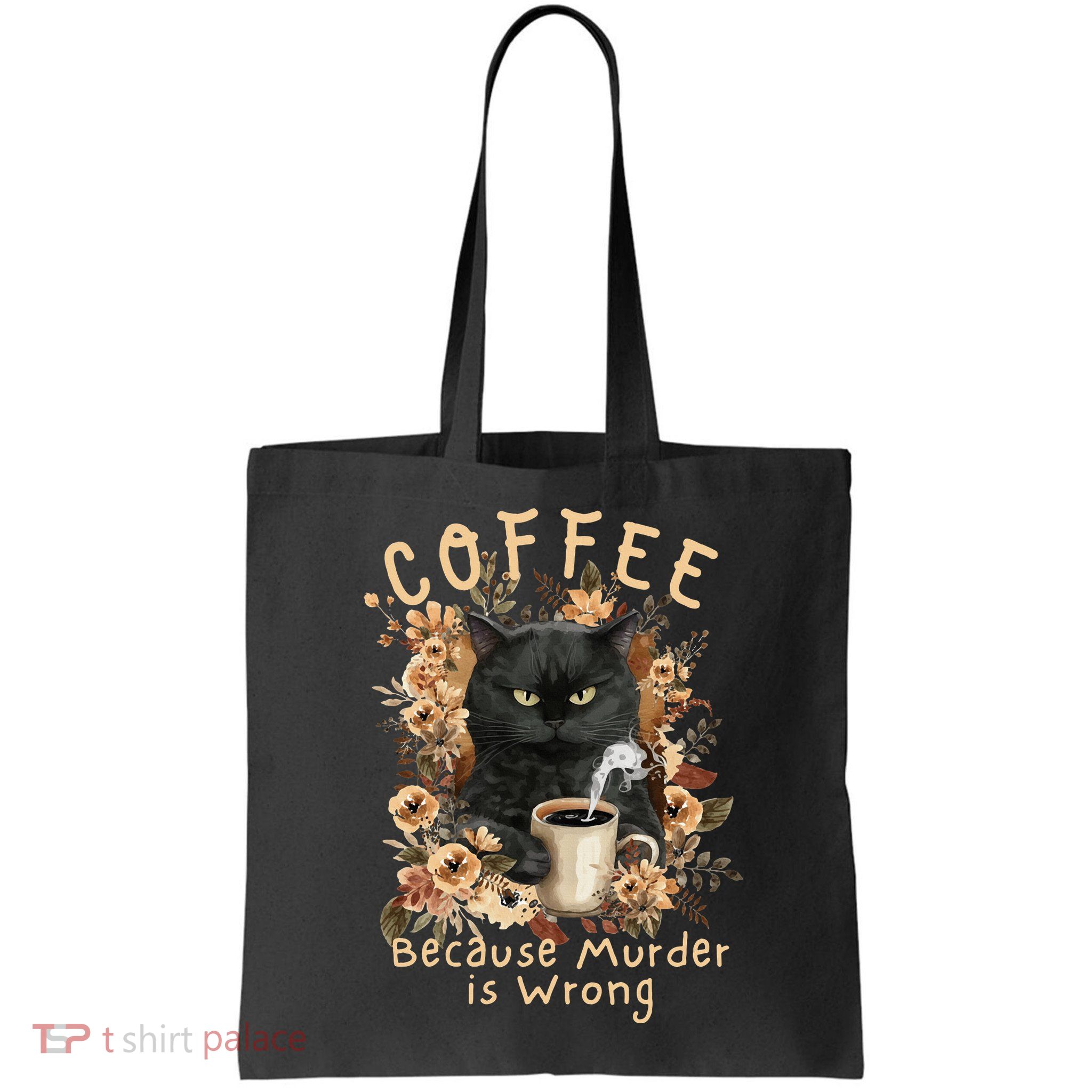 Coffee Because Murder is Wrong Sarcastic Angry Black Cat Bag