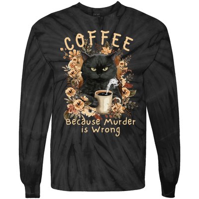 Coffee Because Murder is Wrong Sarcastic Angry Black Cat Tie-Dye Long Sleeve Shirt