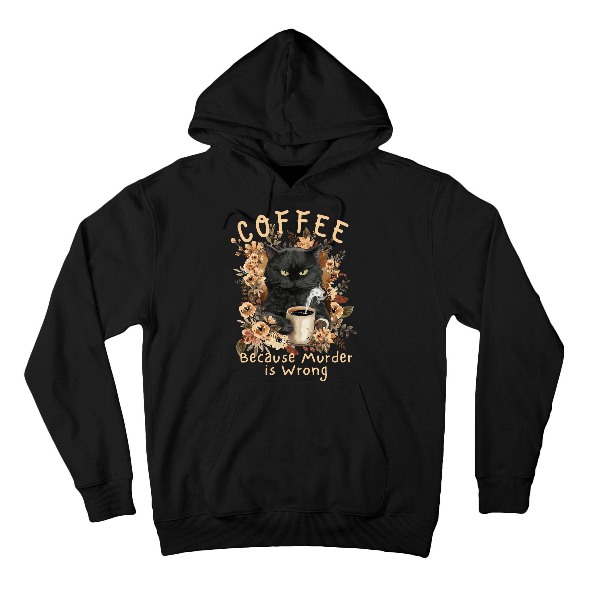 Coffee Because Murder is Wrong Sarcastic Angry Black Cat Tall Hoodie