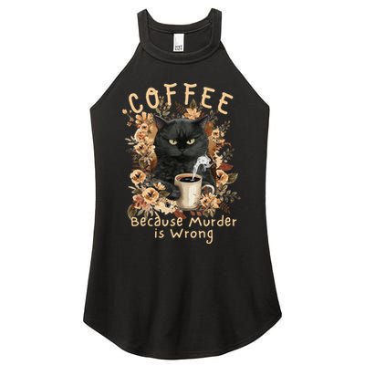 Coffee Because Murder is Wrong Sarcastic Angry Black Cat Women's Perfect Tri Rocker Tank