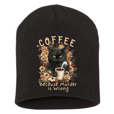 Coffee Because Murder is Wrong Sarcastic Angry Black Cat Short Acrylic Beanie