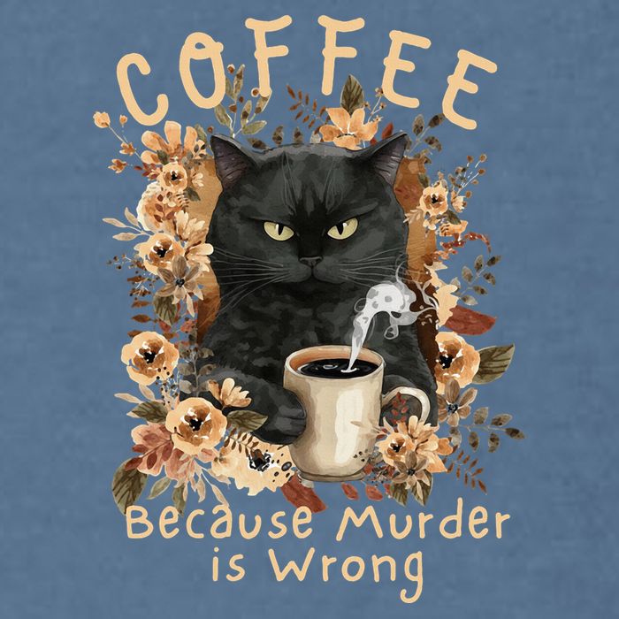Coffee Because Murder is Wrong Sarcastic Angry Black Cat Garment-Dyed Sweatshirt