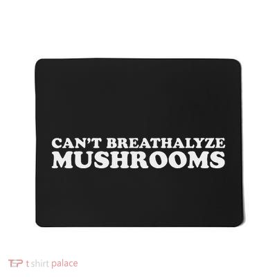 CanT Breathalyze Mushrooms Mousepad