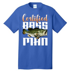 Certified Bass Man Fisherman Tall T-Shirt