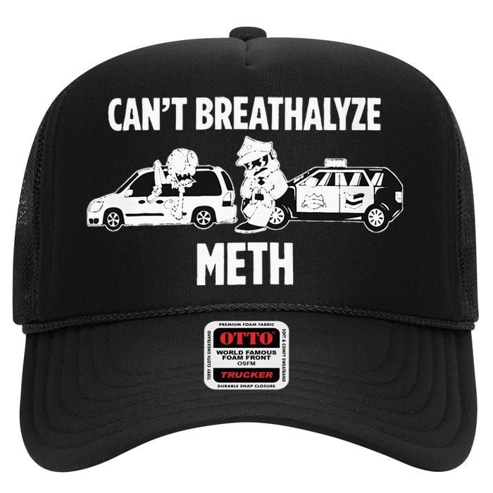 Can’T Breathalyze Meth High Crown Mesh Back Trucker Hat