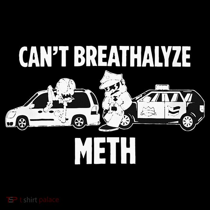 Can’T Breathalyze Meth Poster