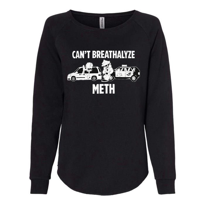 Can’T Breathalyze Meth Womens California Wash Sweatshirt