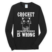 Crochet Because Murder Is Wrong Tall Long Sleeve T-Shirt