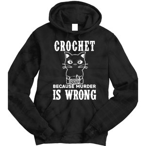 Crochet Because Murder Is Wrong Tie Dye Hoodie