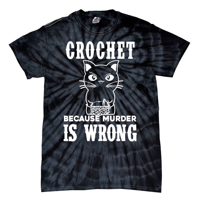 Crochet Because Murder Is Wrong Tie-Dye T-Shirt