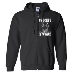 Crochet Because Murder Is Wrong Full Zip Hoodie