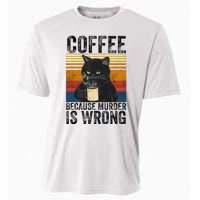 Coffee Because Murder Is Wrong Black Cat Drinking Coffee Mug Cooling Performance Crew T-Shirt