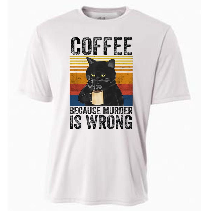 Coffee Because Murder Is Wrong Black Cat Drinking Coffee Mug Cooling Performance Crew T-Shirt