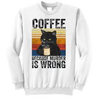 Coffee Because Murder Is Wrong Black Cat Drinking Coffee Mug Sweatshirt