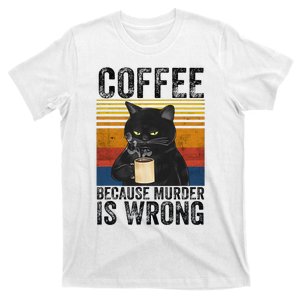 Coffee Because Murder Is Wrong Black Cat Drinking Coffee Mug T-Shirt