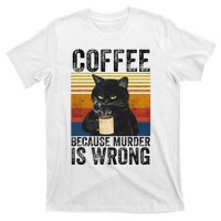 Coffee Because Murder Is Wrong Black Cat Drinking Coffee Mug T-Shirt