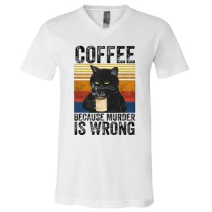 Coffee Because Murder Is Wrong Black Cat Drinking Coffee Mug V-Neck T-Shirt