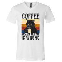 Coffee Because Murder Is Wrong Black Cat Drinking Coffee Mug V-Neck T-Shirt