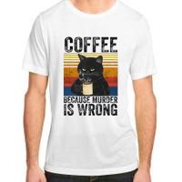 Coffee Because Murder Is Wrong Black Cat Drinking Coffee Mug Adult ChromaSoft Performance T-Shirt