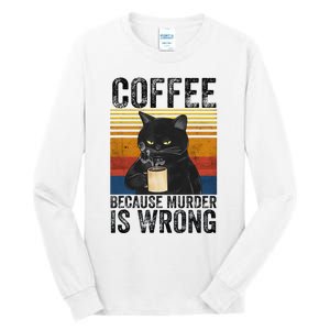 Coffee Because Murder Is Wrong Black Cat Drinking Coffee Mug Tall Long Sleeve T-Shirt