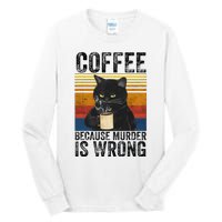 Coffee Because Murder Is Wrong Black Cat Drinking Coffee Mug Tall Long Sleeve T-Shirt