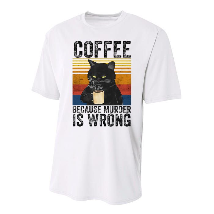 Coffee Because Murder Is Wrong Black Cat Drinking Coffee Mug Performance Sprint T-Shirt