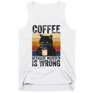 Coffee Because Murder Is Wrong Black Cat Drinking Coffee Mug Tank Top