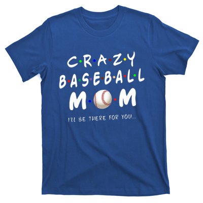 Crazy Baseball Mom Funny Baseball Lover Great Gift T-Shirt