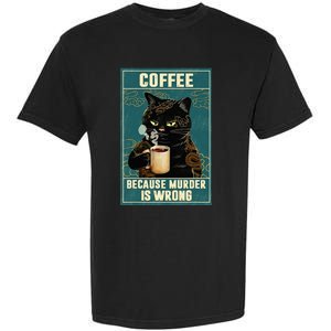 Coffee Because Murder Is Wrong Funny Black Cat Coffee Lover Garment-Dyed Heavyweight T-Shirt