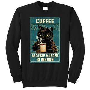 Coffee Because Murder Is Wrong Funny Black Cat Coffee Lover Sweatshirt