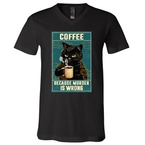 Coffee Because Murder Is Wrong Funny Black Cat Coffee Lover V-Neck T-Shirt