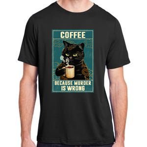 Coffee Because Murder Is Wrong Funny Black Cat Coffee Lover Adult ChromaSoft Performance T-Shirt